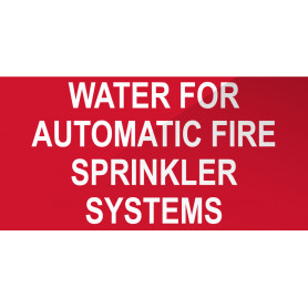 Sign - Water for Automatic Fire Sprinkler Systems
