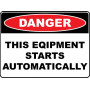 Danger This Equipment Starts Automatically - Metal 400mm x 250mm 