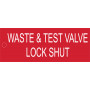 Waste & Test Valve Lock Shut - Traffolyte Label 80mm x 30mm