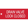 Drain Valve Lock Closed - Traffolyte Label 80mm x 30mm