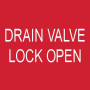 Drain Valve Lock Open - Traffolyte Label 50mm x 50mm