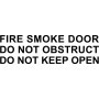 Vinyl Cut - Fire Smoke Door Do Not Obstruct Do Not Keep Open