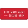 FIRE MAIN VALVE -- SECURE OPEN TRAFFOLYTE SIGN
