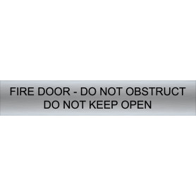 FIRE DOOR - DO NOT OBSTRUCT DO NOT KEEP OPEN - Sign 750 x 130mm