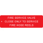 FIRE SERVICE VALVE CLOSE ONLY TO SERVICE FIRE HOSE REELS - Sign 175 x 50mm