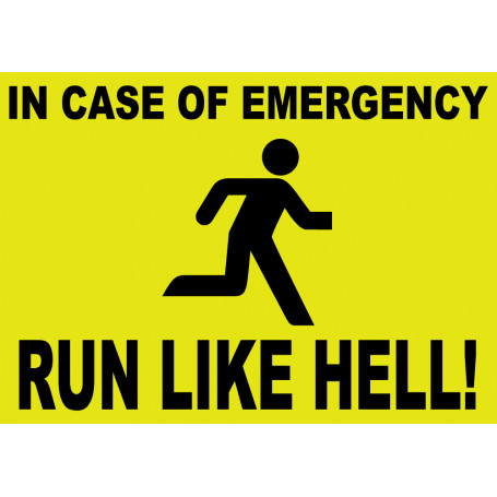 IN CASE OF EMERGENCY RUN LIKE HELL - Sign 297 x 210mm