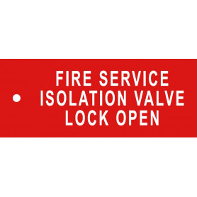 Fire Service Isolation Valve Lock Open Sign - 100mm x 40mm - White Text on RED - Sign 100 x 40mm