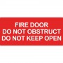 FIRE DOOR DO NO OBSTRUCT DO NOT KEEP OPEN - 365W x 175Hmm - VINYL STICKER