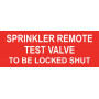 Sprinkler Remote Test Valve To Be Locked Shut