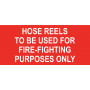 Hose Reels To Be Used For Fire Fighting Purposes Only