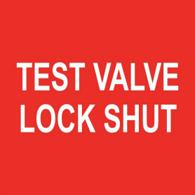 Test Valve Lock Shut - Traffolyte Label 50mm x 50mm