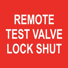 Remote Test Valve Lock Shut - Traffolyte Label 50mm x 50mm