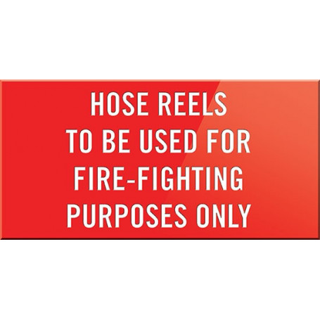 Hose Reels To Be Used For Fire Fighting Purposes Only - Engraved Sign