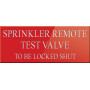 Sprinkler Remote Test Valve To Be Locked Shut