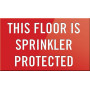 This Floor is Sprinkler Protected