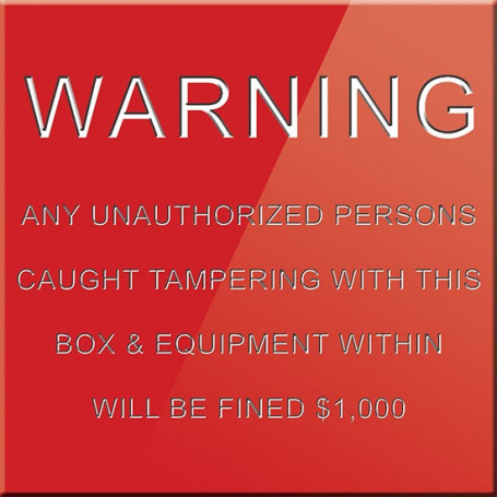 Warning Any Unauthorised Persons Caught Tampering With This Box and Equipment Within Will Be Fined $1000