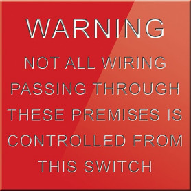 Warning Not All Wiring Passing Through These Premises Is Controlled From This Switch