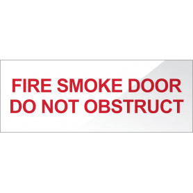 Fire Smoke Door Do Not Obstruct - White Sign