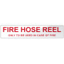 Fire Hose Reel - Only to be used in case of fire