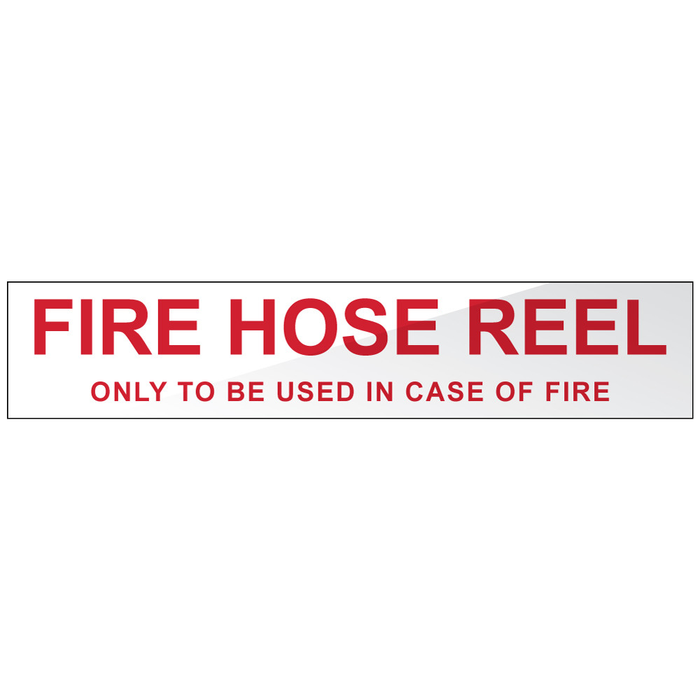 Sign, Fire Hose Reel - Only to be Used in Case of Fire
