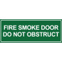 Fire Smoke Door Do Not Obstruct - Green Sign