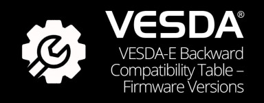 VESDA-E Backward Compatibility Table – Firmware Versions